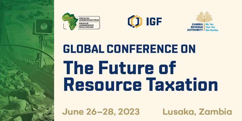 ZRA TO HOST THE ATAF-IGF GLOBAL CONFERENCE ON THE FUTURE OF RESOURCE TAXATION 1